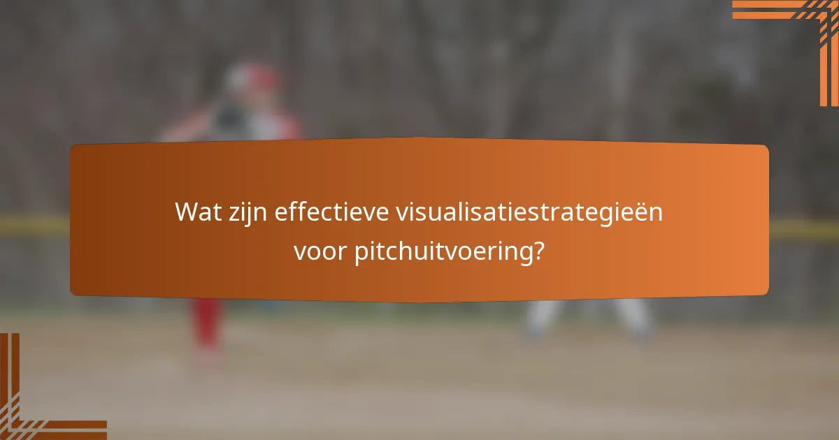 Wat zijn effectieve visualisatiestrategieën voor pitchuitvoering?