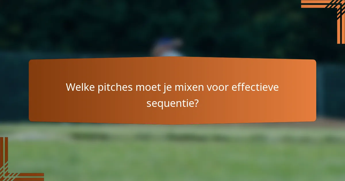 Welke pitches moet je mixen voor effectieve sequentie?